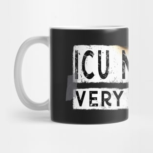 Funny ICU Nurse Very Tired Mug